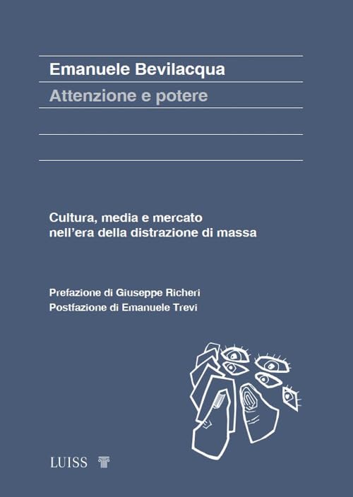 Attenzione e potere. Cultura, media e mercato nell’era della distrazione di massa (Koinè) Media & Communication