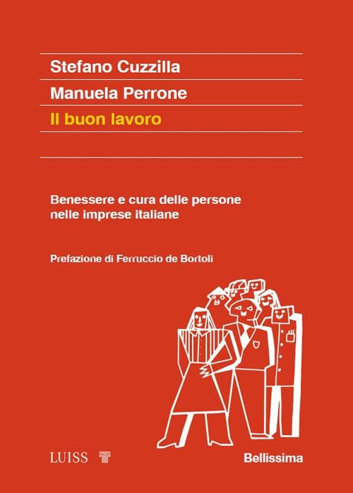 Il buon lavoro. Benessere e cura delle persone nelle imprese italiane (Koinè) Social Sciences