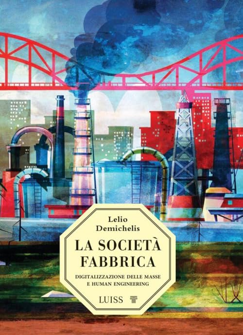 La società-fabbrica. Digitalizzazione delle masse e human engineering book