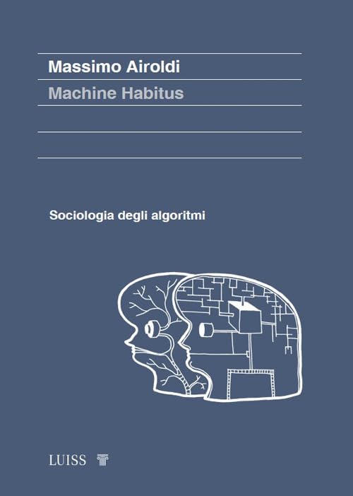 Machine habitus. Sociologia degli algoritmi book