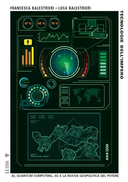 Tecnologie dell'impero. AI, quantum computing, 6G e la nuova geopolitica del potere (Pensiero libero) Media & Communication