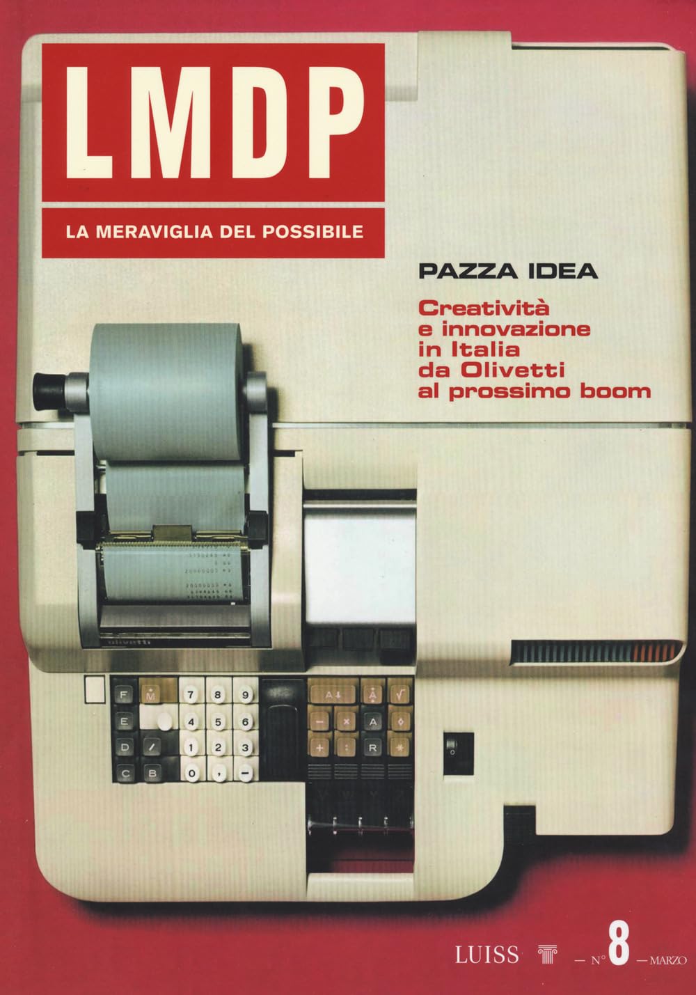 Pazza idea. Creatività e innovazione in Italia da Olivetti al prossimo boom Reference Books