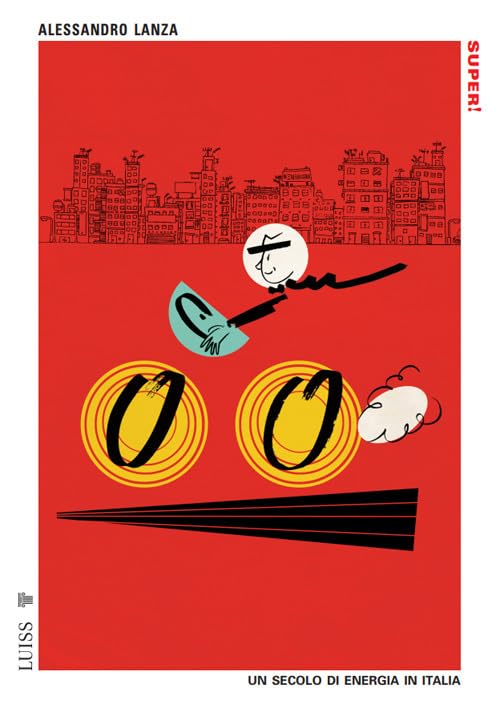 Super! Un secolo di energia in Italia Business, Finance & Career