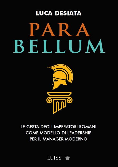 Para bellum. Le gesta degli imperatori romani come modello di leadership per il manager moderno book