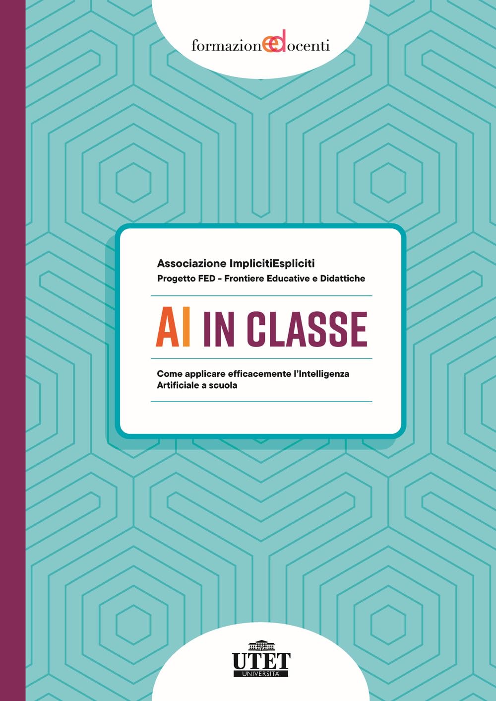 AI in classe. Come applicare efficacemente l’Intelligenza Artificiale a scuola book