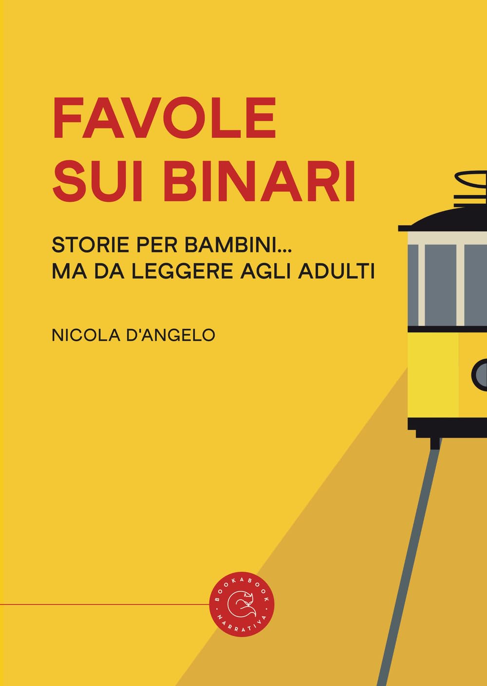 Favole sui binari. Storie per bambini... ma da leggere agli adulti (Narrativa) Essays & Short Stories
