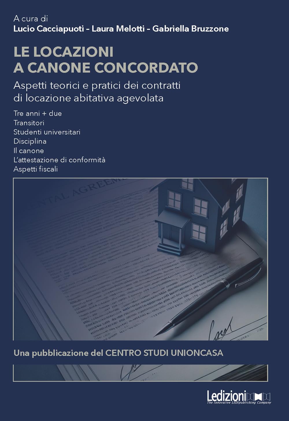 Le Locazioni a canone concordato. Aspetti teorici e pratici dei contratti di locazione abitativa agevolata Law