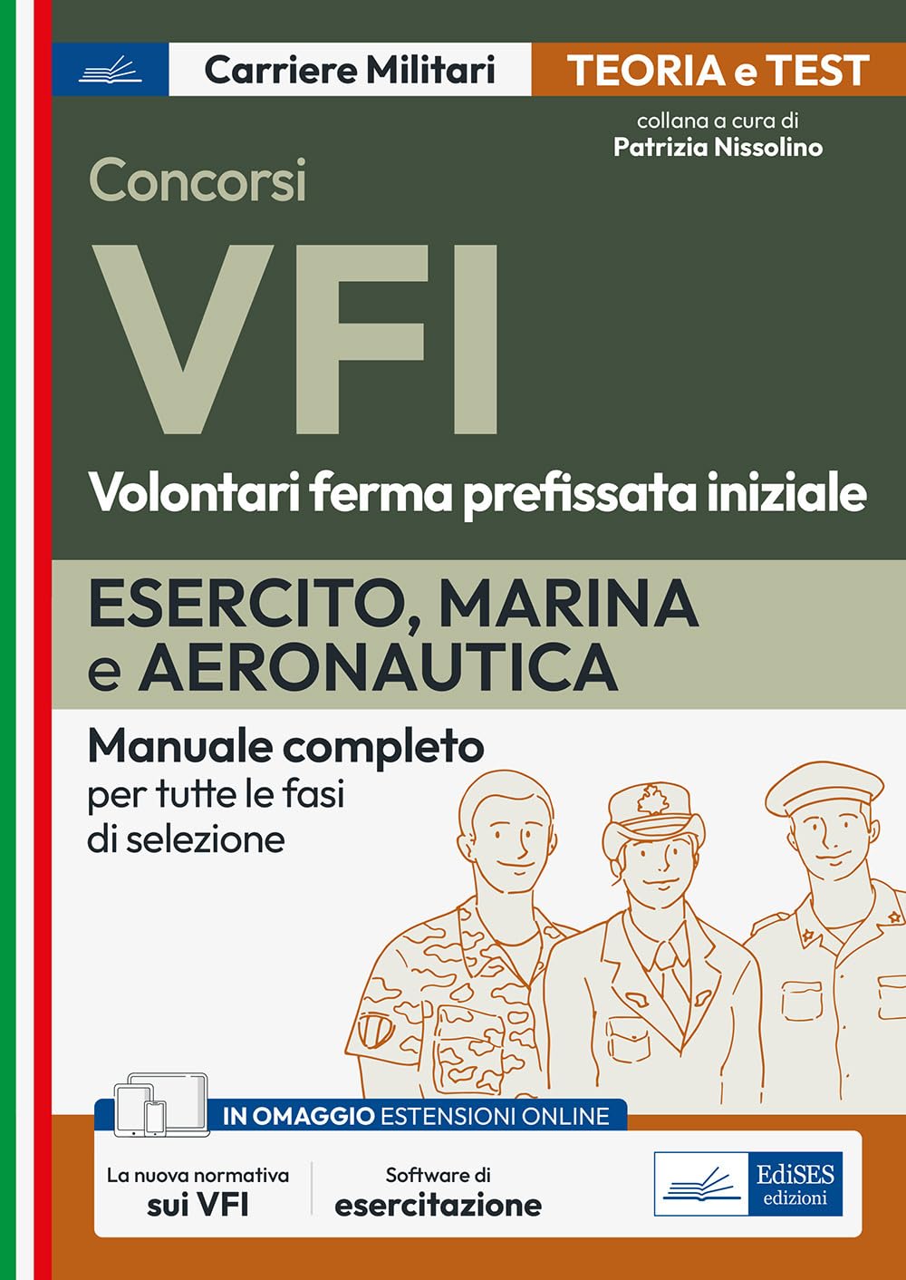 Concorso VFI. Volontari in ferma prefissata iniziale. Esercito, Marina e Aeronautica. Manuale completo per tutte le fasi di selezione. Con software di simulazione (Carriere militari) Social Sciences