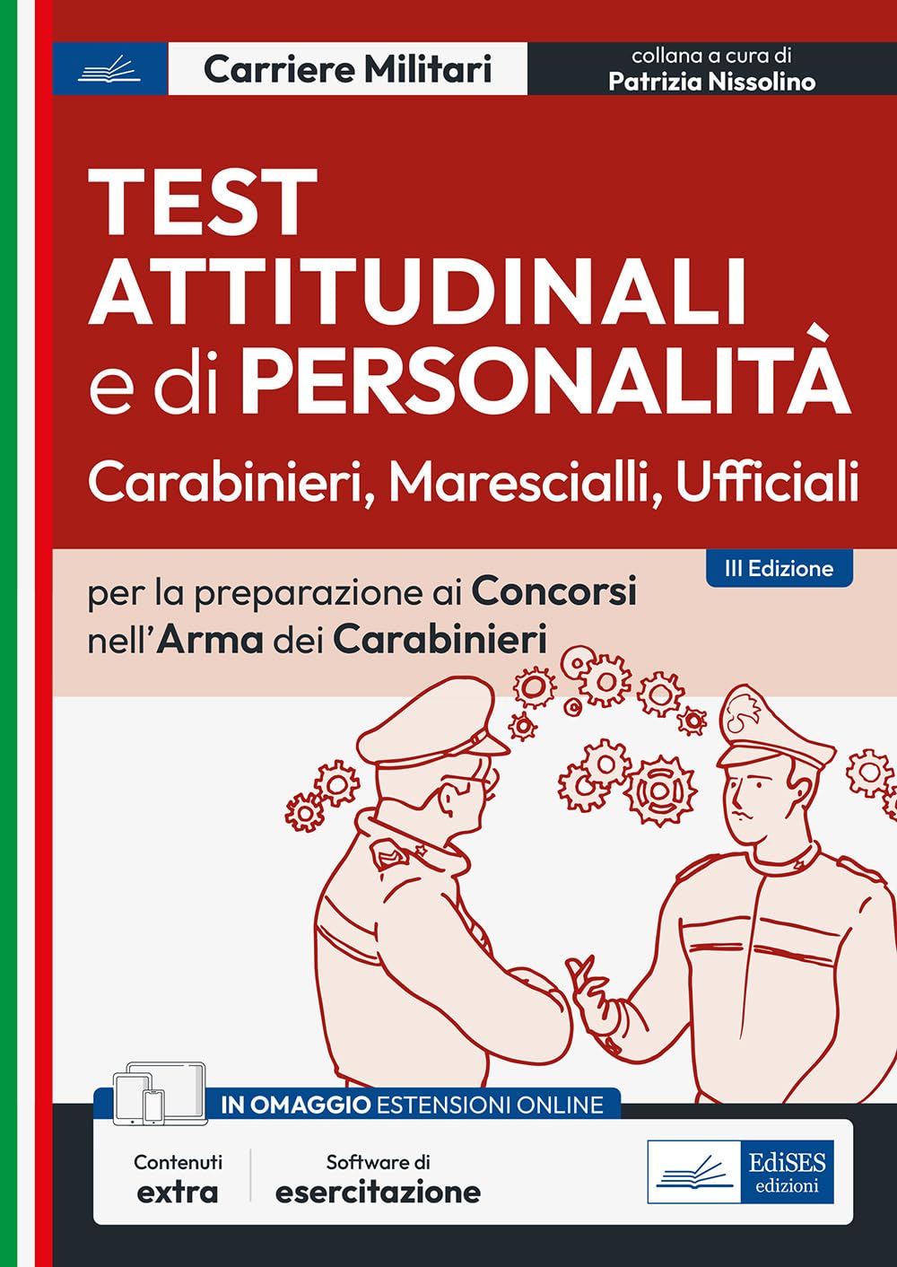 Test attitudinali e di personalità per la preparazione ai concorsi nell'Arma dei Carabinieri. Carabinieri, ispettori, ufficiali. Con software di simulazione book