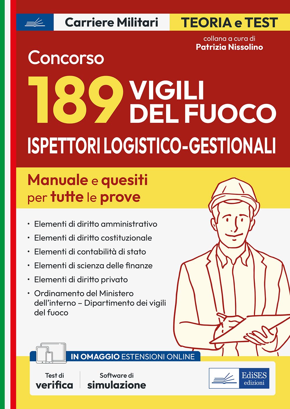 Concorso 189 Ispettori logistico-gestionali Vigili del Fuoco: Teoria e test per tutte le prove di selezione (preselettiva, scritta e orale) Law