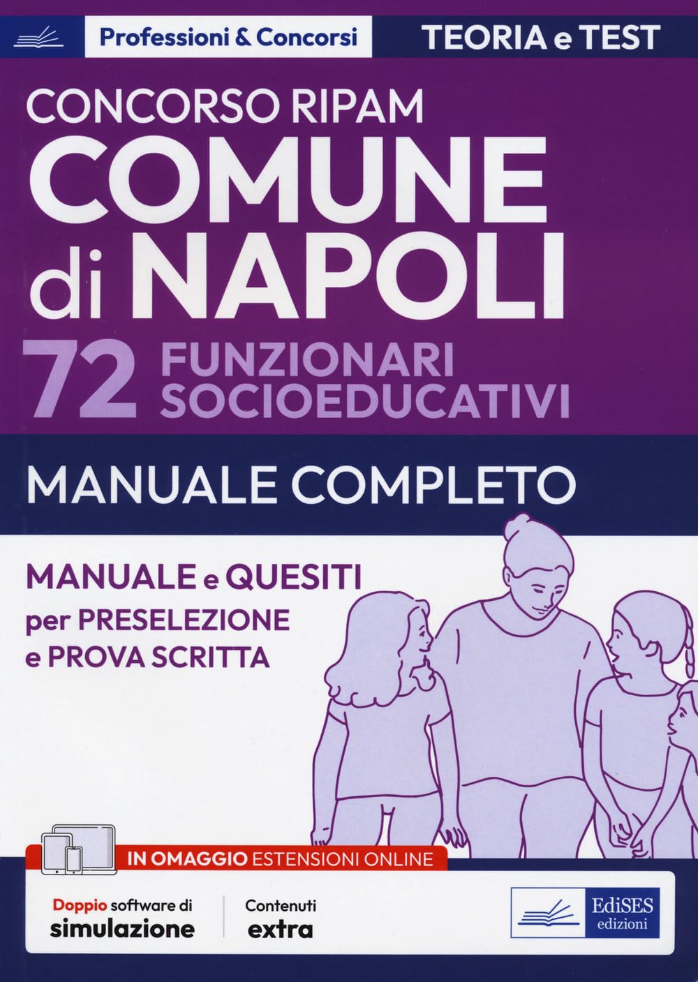 Concorso Comune di Napoli 72 funzionari socioeducativi. Manuale e quesiti per la preselezione e la prova scritta book
