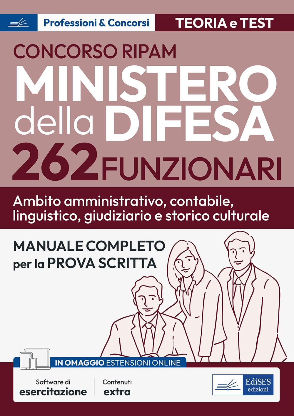 Concorso RIPAM Ministero della difesa. 262 funzionari. Ambito amministrativo, contabile, linguistico, giudiziario e storico culturale. Manuale completo per la prova scritta. Teoria e test Law