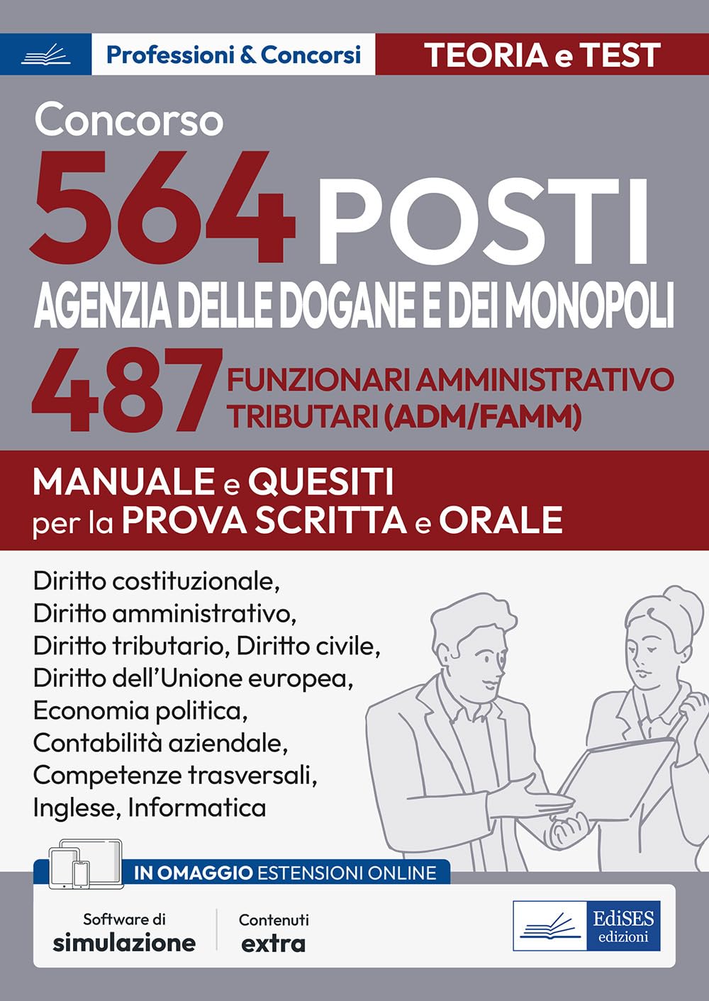 Concorso 564 posti Agenzia delle Dogane e dei Monopoli. 487 funzionari amministrativo tributari (ADM/AFAMM). Manuale e questiti per la prova scritta e orale Business, Finance & Career