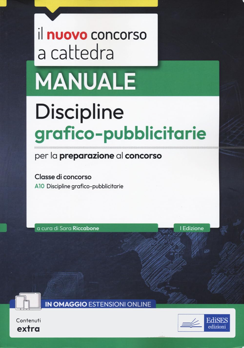 Manuale discipline grafico-pubblicitarie. Manuale per la preparazione al concorso a cattedra per la classe di concorso A10 Discipline grafico-pubblicitarie. Con estensioni online book