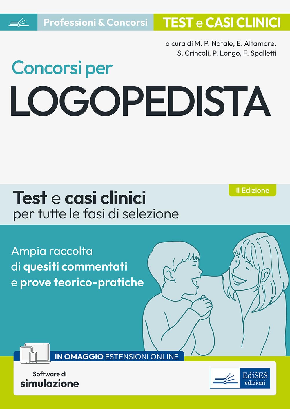 Concorsi per logopedista. Ampia raccolta di quesiti commentati e prove teorico-pratiche. Test e casi clinici per tutte le fasi di selezione. Con espansione online. Con software di simulazione Medicine