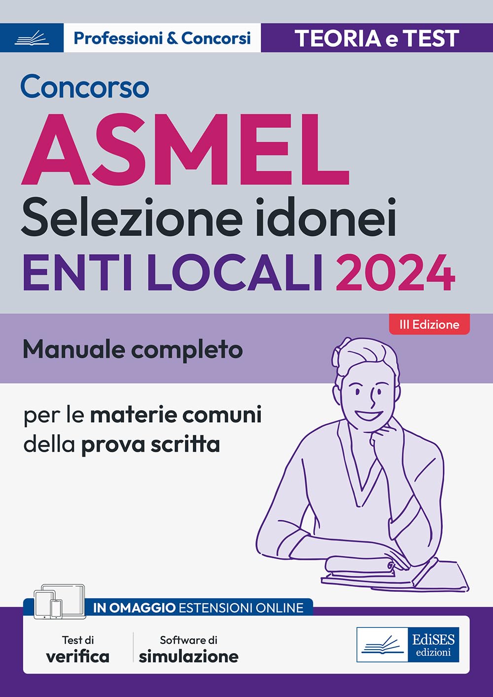 Manuale Concorsi ASMEL Selezione idonei Enti Locali 2024: Manuale e Quesiti per le prove di selezione - Materie comuni ai vari profili book