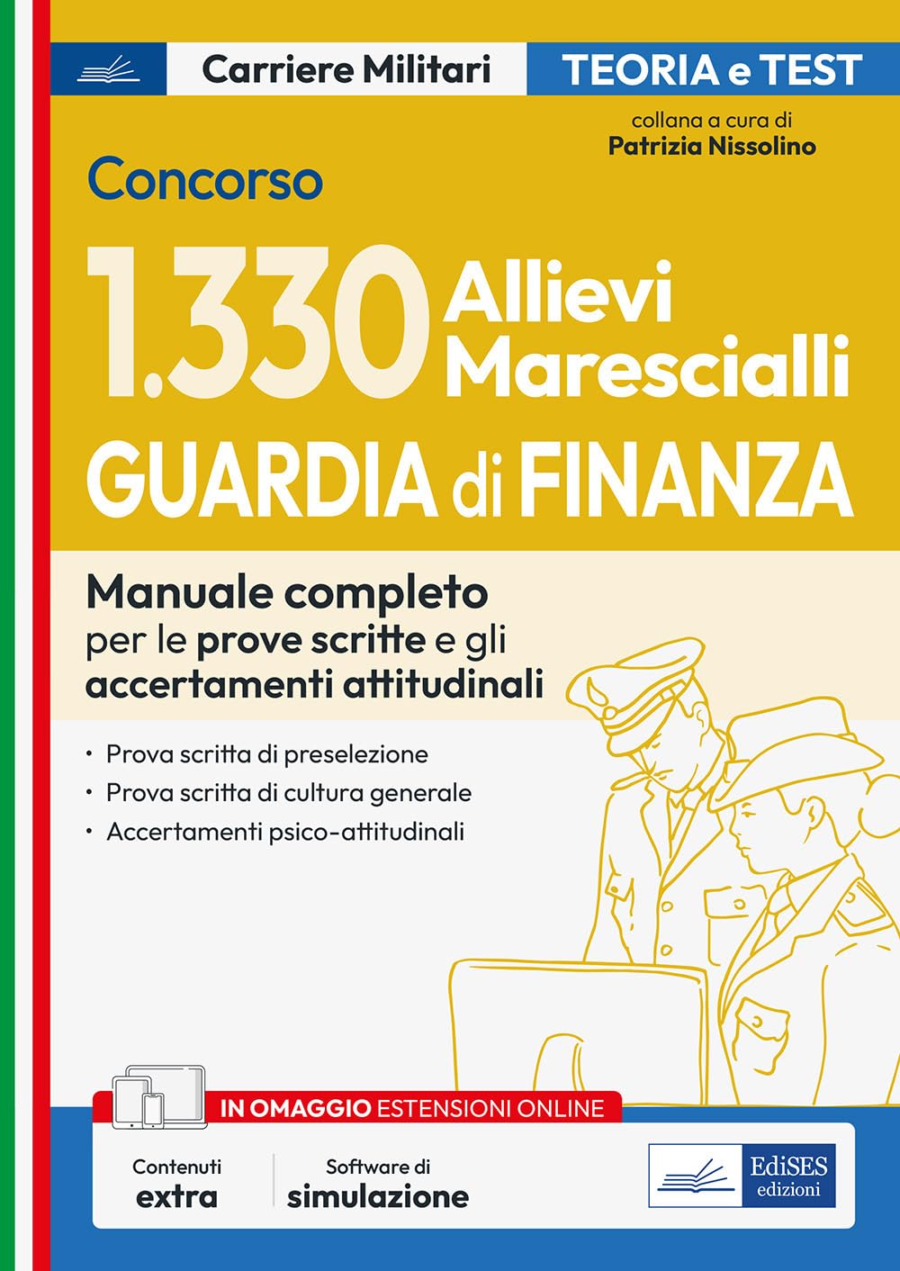 Concorso 1330 Allievi Marescialli Guardia di Finanza. Manuale completo per le prove scritte e gli accertamenti attitudinali. Con software di simulazione book