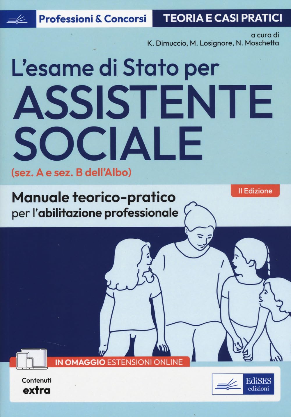 L'esame di Stato per Assistente sociale. Manuale teorico-pratico per l'abilitazione professionale (sez. A e sez. B dell'Albo). Con espansione online book