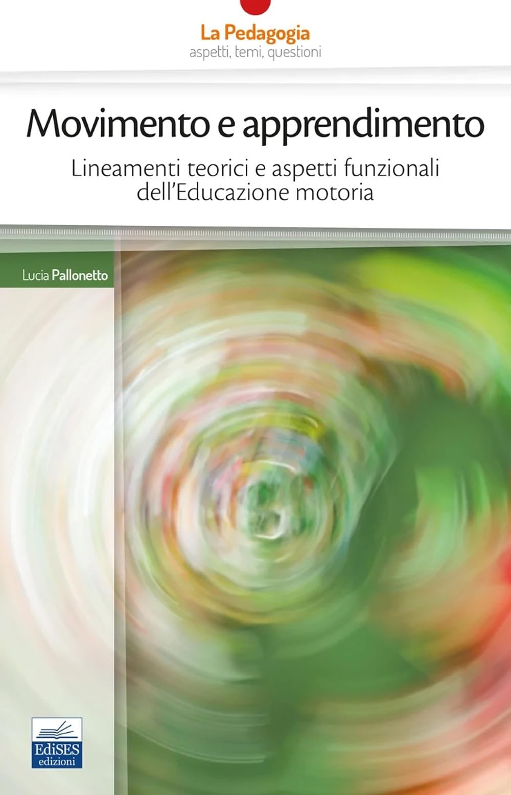 Movimento e apprendimento. Lineamenti teorici e aspetti funzionali dell'Educazione motoria book