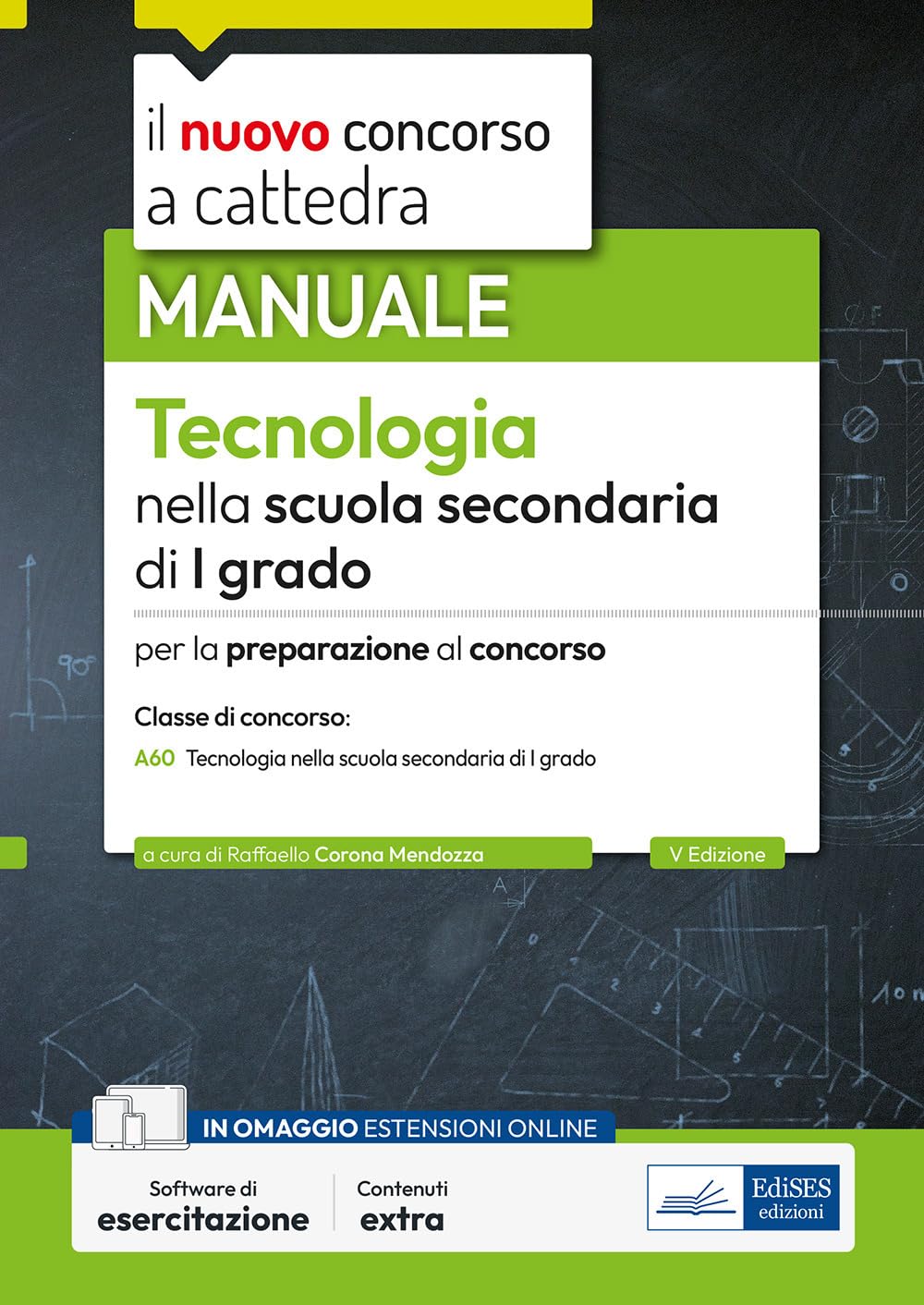Il nuovo concorso a cattedra. Tecnologia nella scuola secondaria di primo grado. Manuale per la preparazione al concorso classe A60. Con espansione online. Con software di simulazione book
