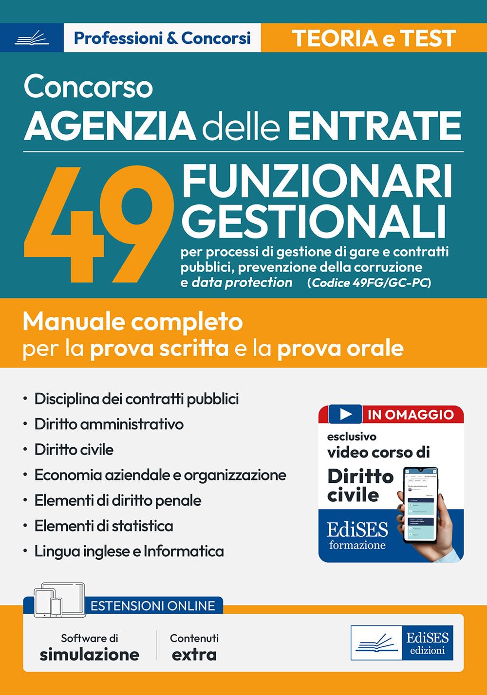 Concorso Agenzia delle Entrate-49 funzionari gestionali (Codice 49FG/GC-PC). Manuale completo per la prova scritta e la prova orale orale. Con software di simulazione book