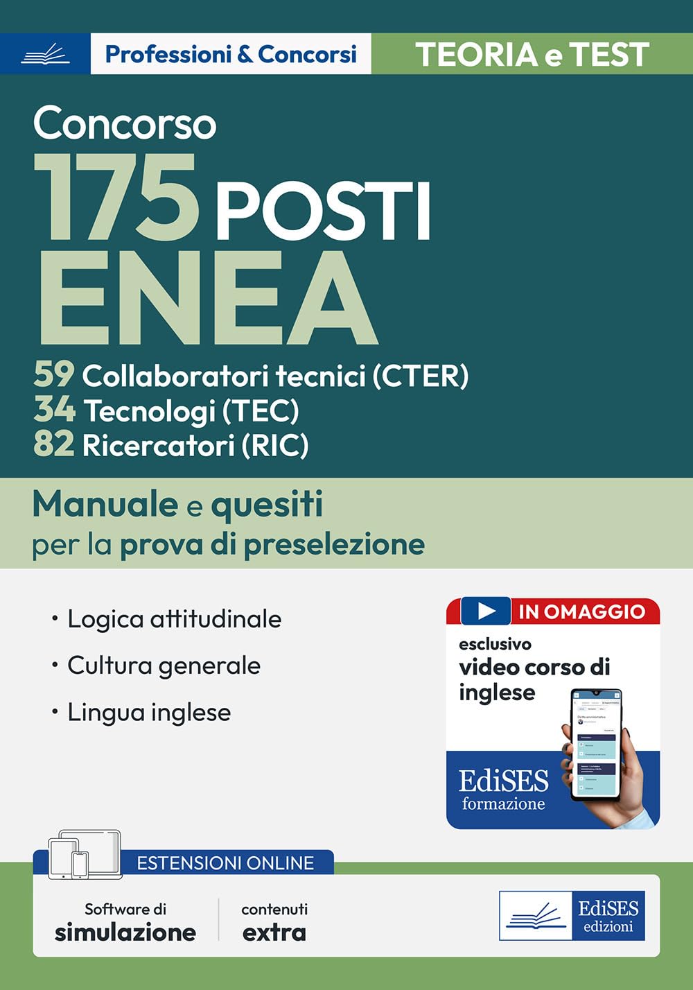 Concorso 175 posti Enea: 59 Collaboratori tecnici (CTER), 34 Tecnologi (TEC), 82 Ricercatori (RIC). Manuale e quesiti per la prova di preselezione. Con software di simulazione. Con video corso di ... book