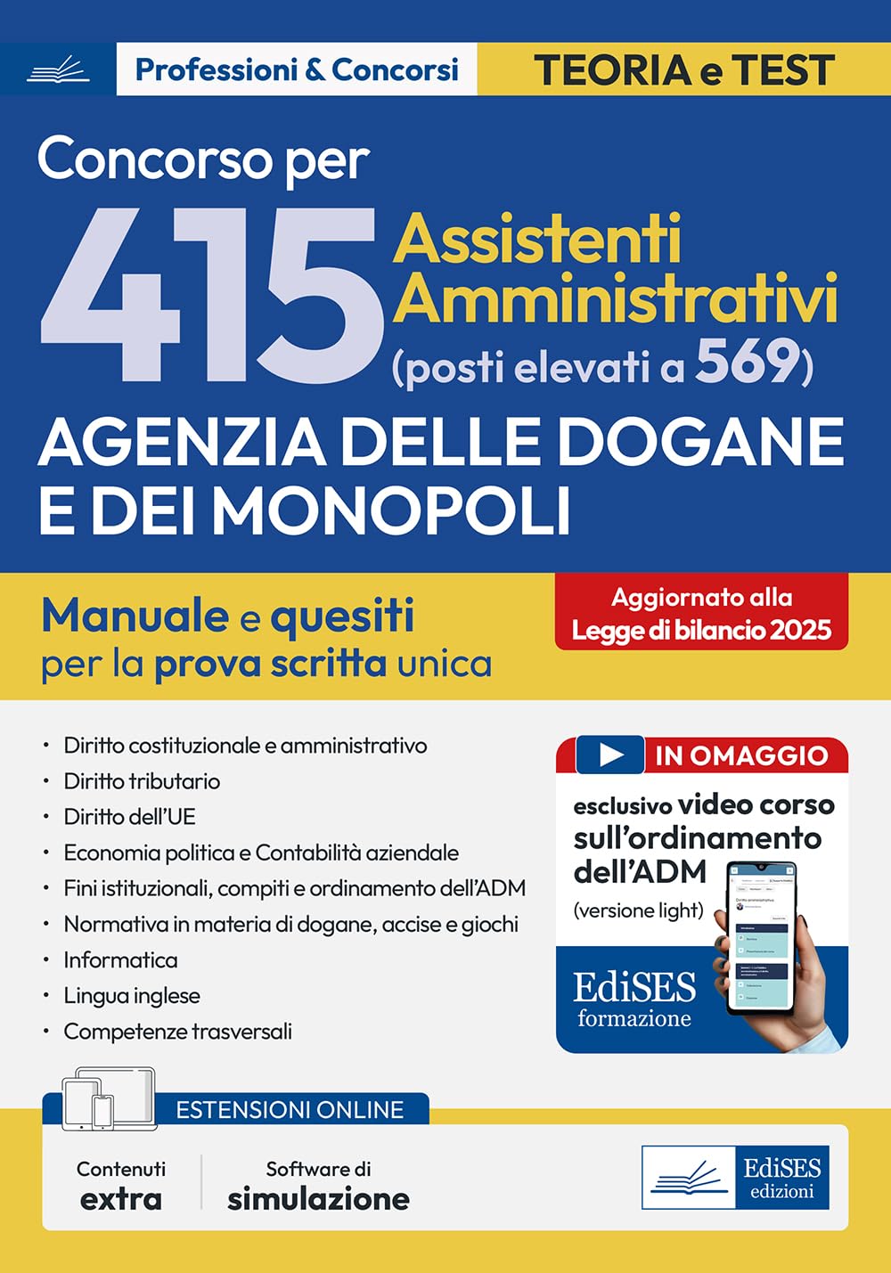 Concorso 415 (elevato a 461 posti) Assistenti amministrativi Agenzia Dogane e Monopoli. Manuale completo per la prova scritta unica. Con estensioni on line Business, Finance & Career