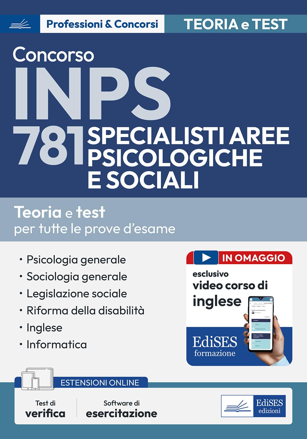 Concorso INPS 781 specialisti aree psicologiche e sociali. Teoria e test per tutte le prove d'esame. Con espansione online. Con software di simulazione book