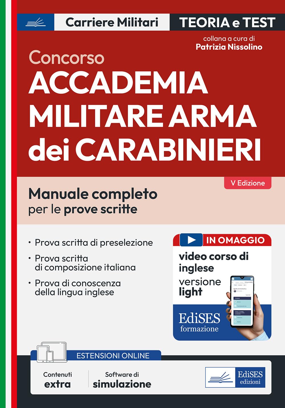 Concorso Accademia Militare Arma dei Carabinieri. Manuale completo per le prove scritte. Con contenuti extra. Con software di simulazione (Carriere militari) Social Sciences