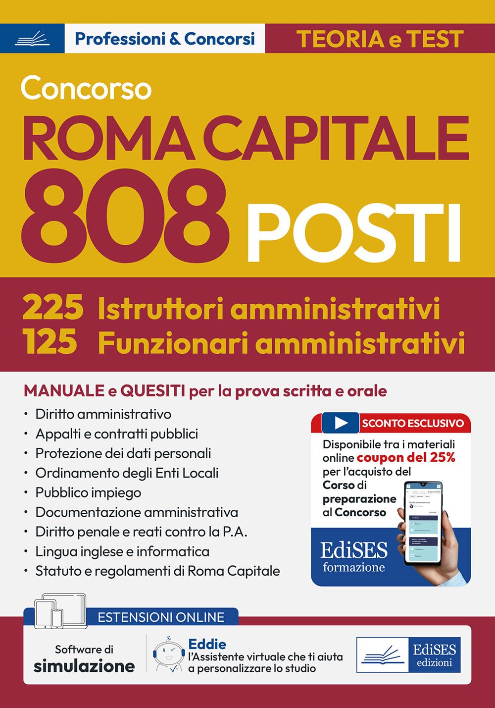 Concorso 808 posti Roma Capitale (225 istruttori amministrativi + 125 funzionari amministrativi). Manuale e quesiti per la prova scritta e orale. Con assistente virtuale. Con software di simulazione Business, Finance & Career