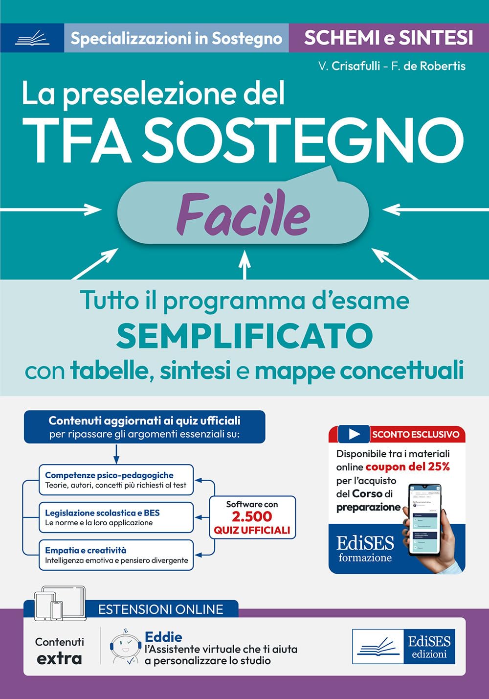 La preselezione del TFA sostegno facile. Tutto il programma d’esame semplificato con tabelle, sintesi e mappe concettuali. Con assistente virtuale. Con contenuti extra e sconto coupon book