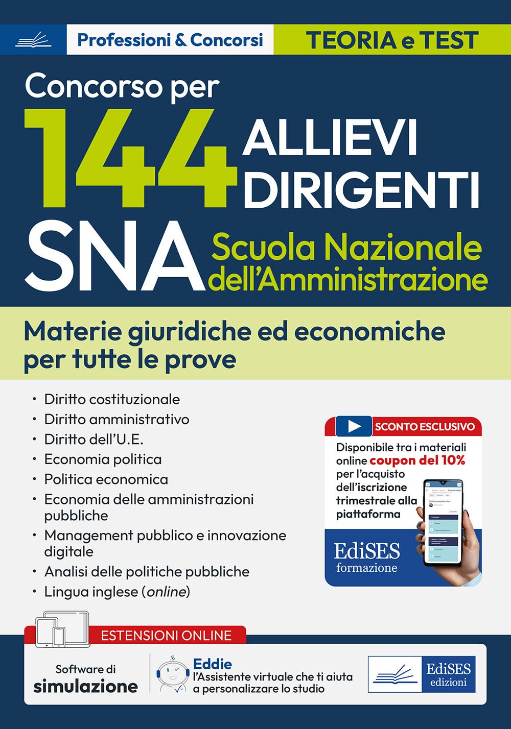 Concorso 144 Allievi Dirigenti SNA (Scuola Nazionale dell'Amministrazione). Materie giuridiche ed economiche per tutte le prove. Con estensioni online. Con software di simulazione Business, Finance & Career