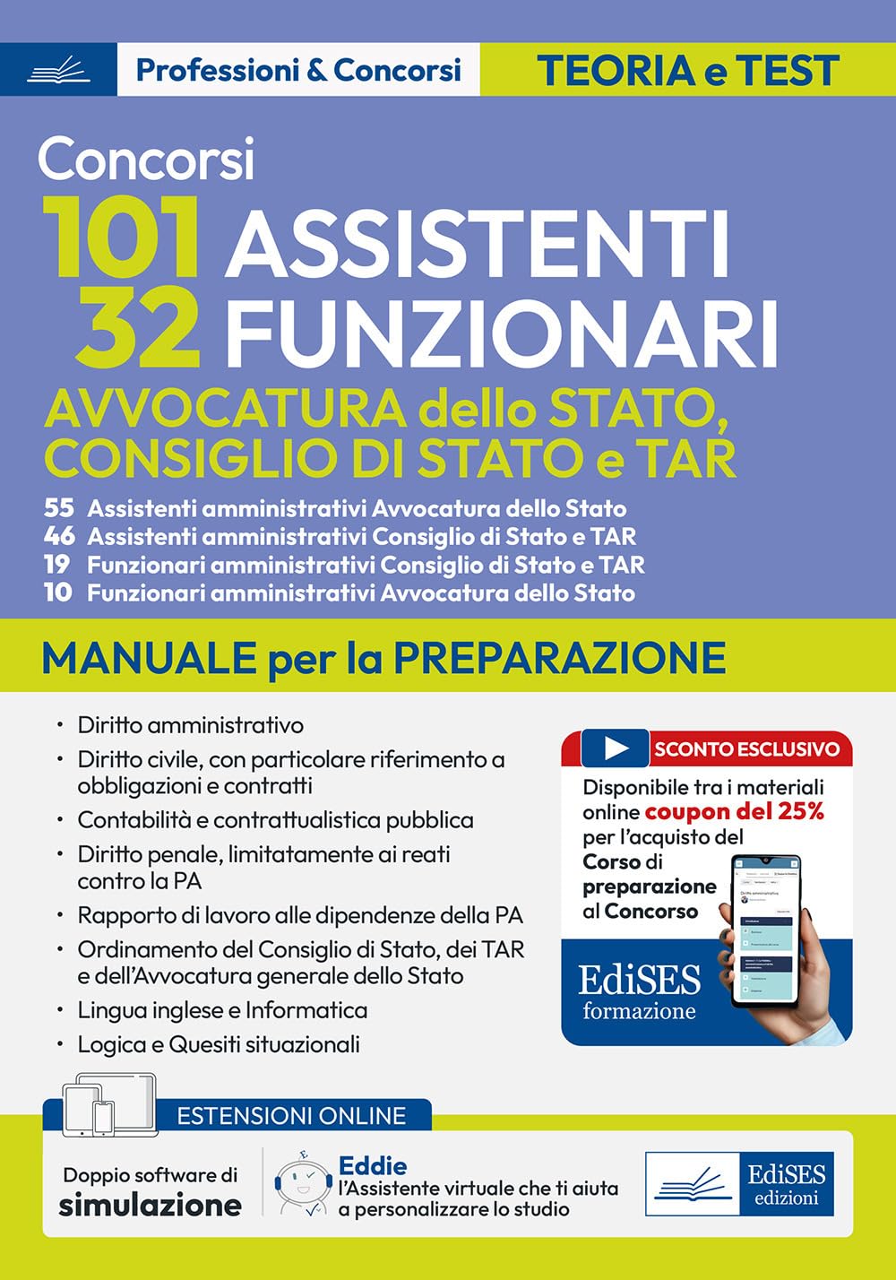 Concorsi per 101 assistenti e 32 funzionari. Avvocatura dello Stato, Consiglio di Stato e TAR. Manuale per la preparazione. Con doppio software di simulazione e assistente virtuale Business, Finance & Career