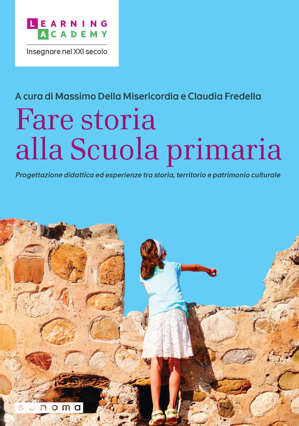 Fare storia alla Scuola primaria. Progettazione didattica ed esperienze tra storia, territorio e patrimonio culturale book