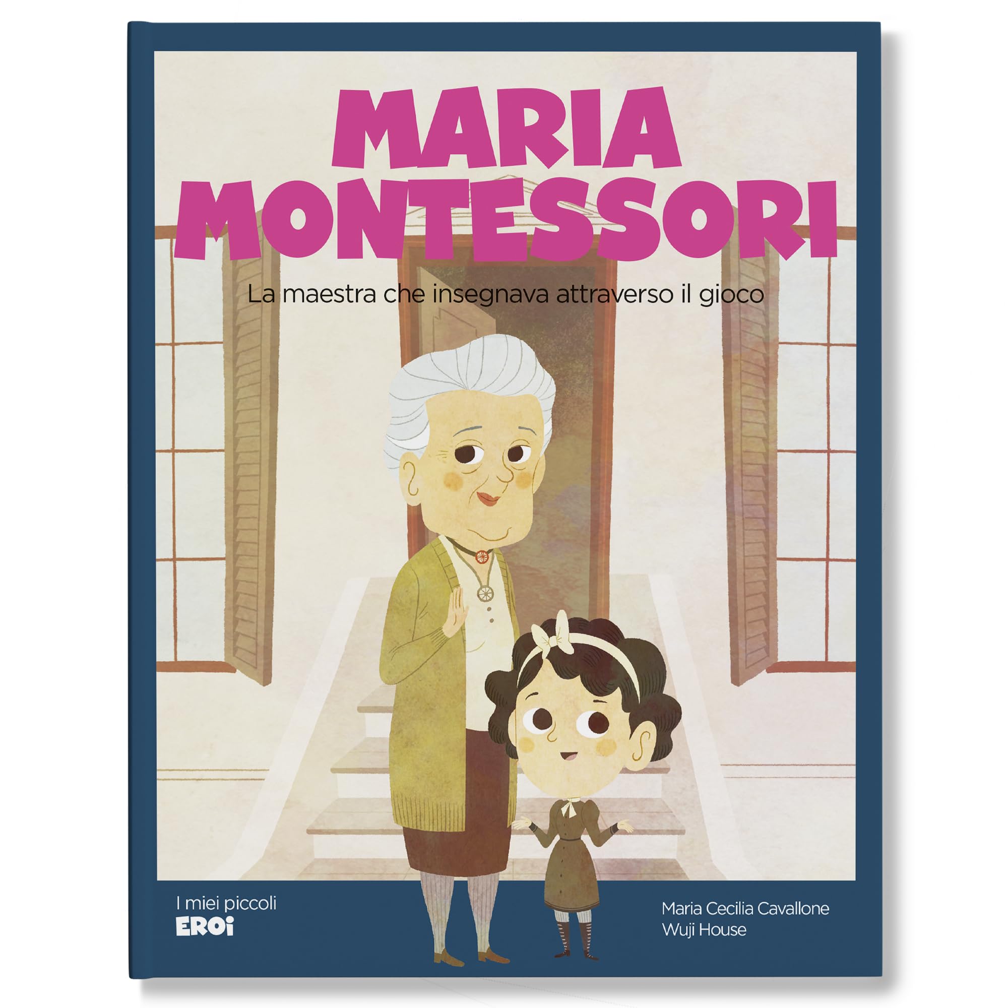 Maria Montessori. La maestra che insegnava attraverso il gioco. Ediz. a colori book