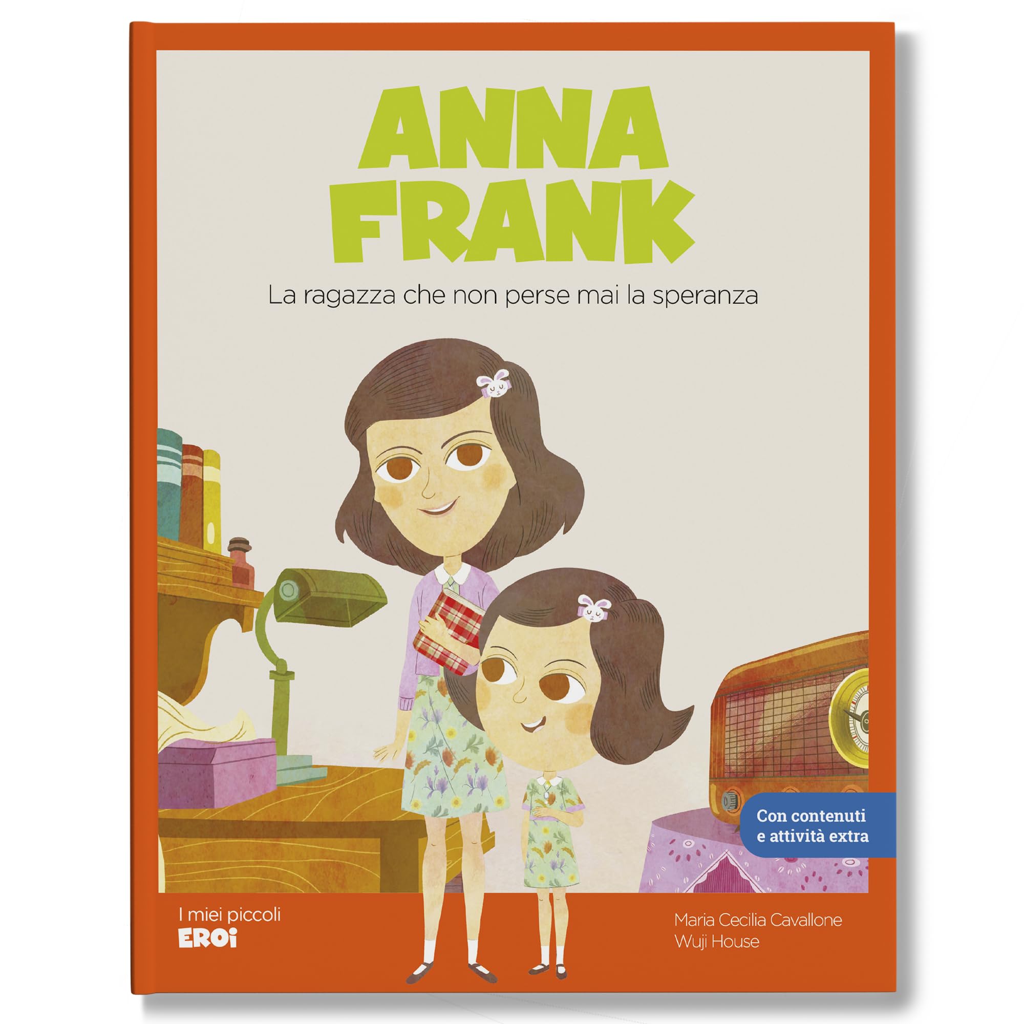 Anna Frank. La ragazza che non perse mai la speranza. Con Contenuto digitale per accesso online book
