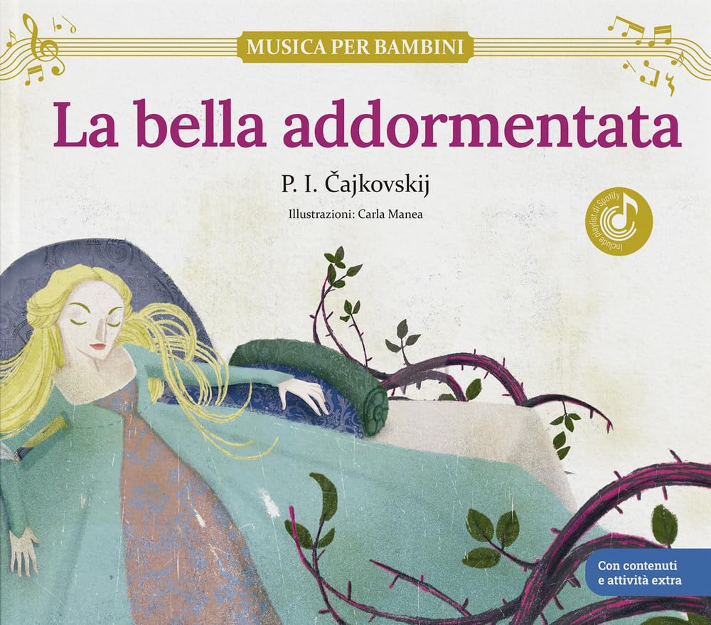 La bella addormentata: scopri le grandi opere della musica classica, trasformate in bellissimi racconti musicali per bambini e bambine. Con musica, giochi e attività extr. Ediz. a colori book