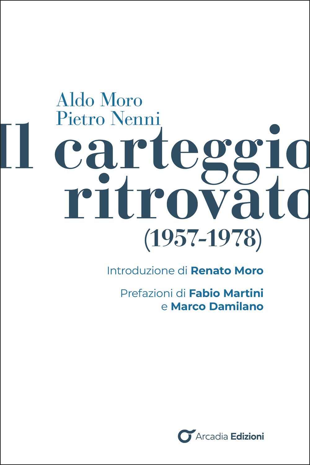 Aldo Moro e Pietro Nenni. Il carteggio ritrovato (1957-1978) Essays & Short Stories