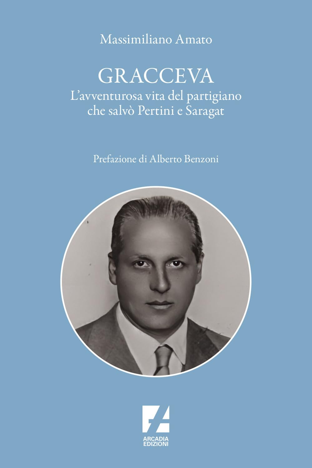 Gracceva. L'avventurosa vita del partigiano che salvò Pertini e Saragat book