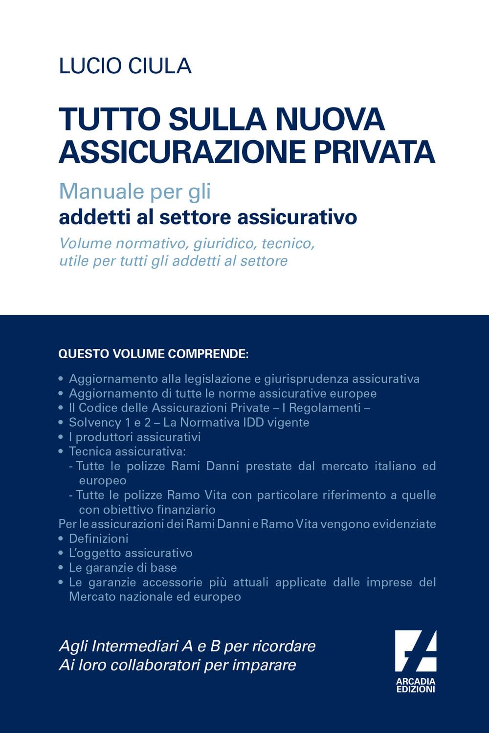 Tutto sulla nuova assicurazione privata. Manuale per gli addetti al settore assicurativo (Guide e manuali) Law