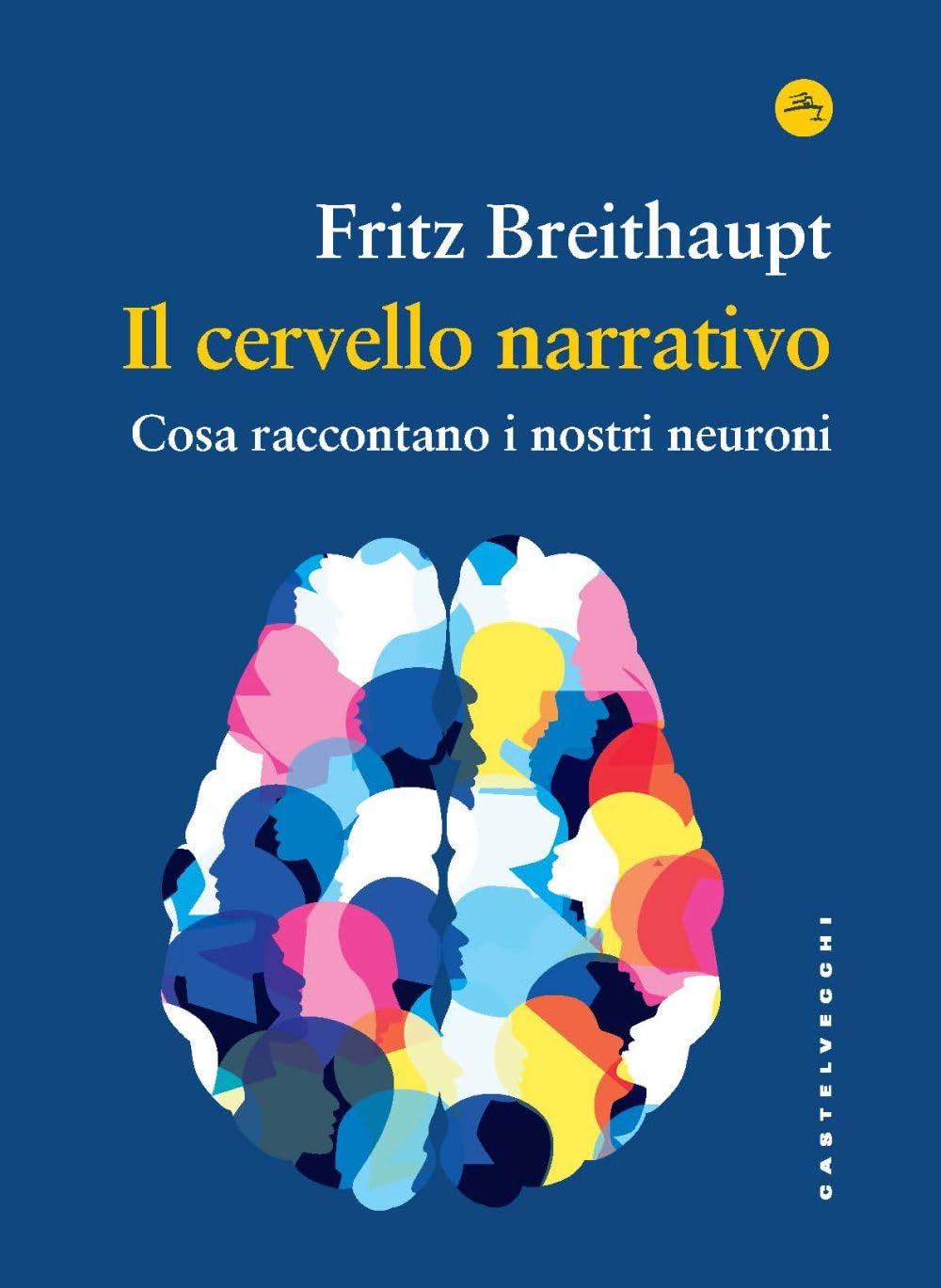 Il cervello narrativo. Cosa raccontano i nostri neuroni Social Sciences