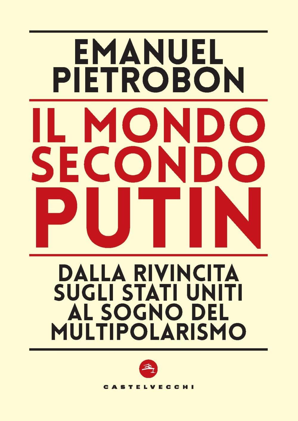 Il mondo secondo Putin. Dalla rivincita sugli Stati Uniti al sogno del multipolarismo book