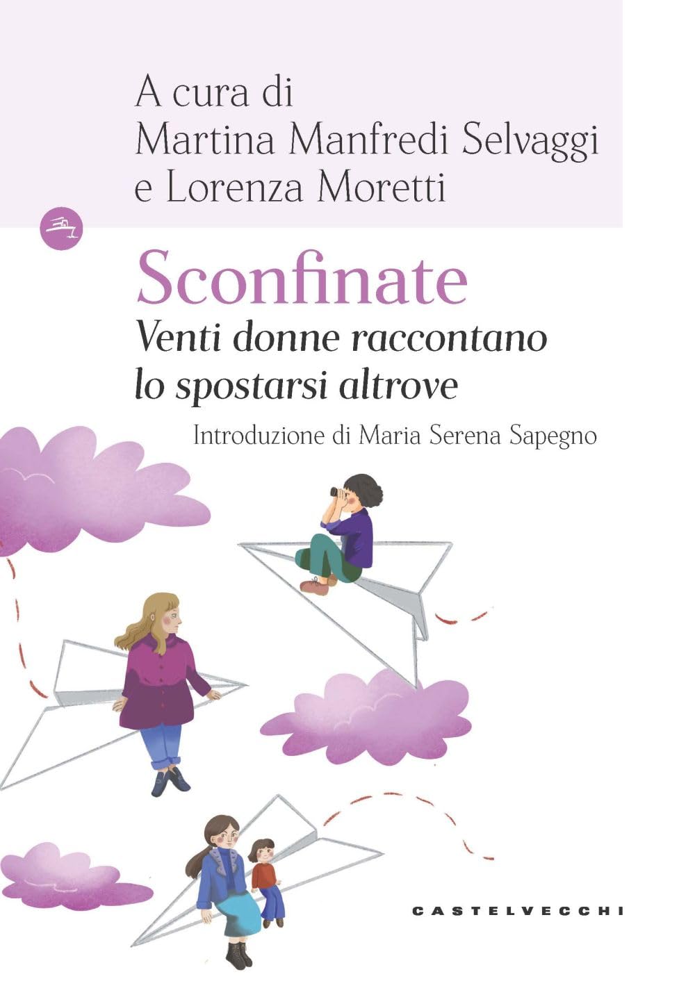 Sconfinate. Venti donne raccontano lo spostarsi altrove book