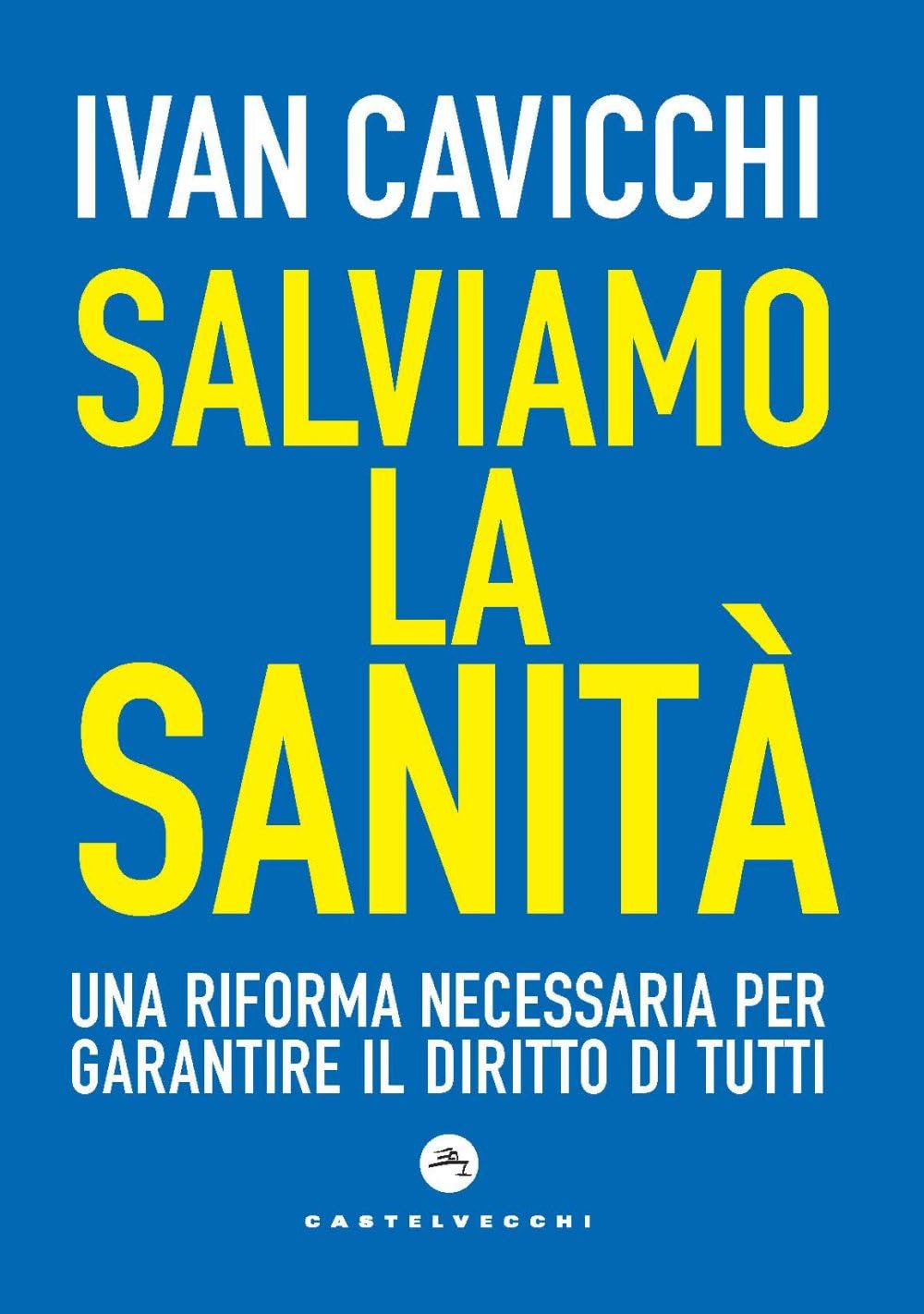 Salviamo la sanità. Una riforma necessaria per garantire il diritto di tutti book