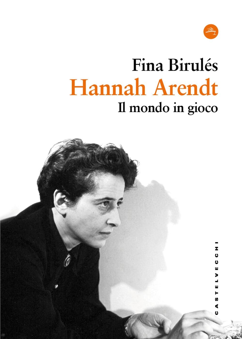 Hannah Arendt. Il mondo in gioco (Frangenti) Philosophy
