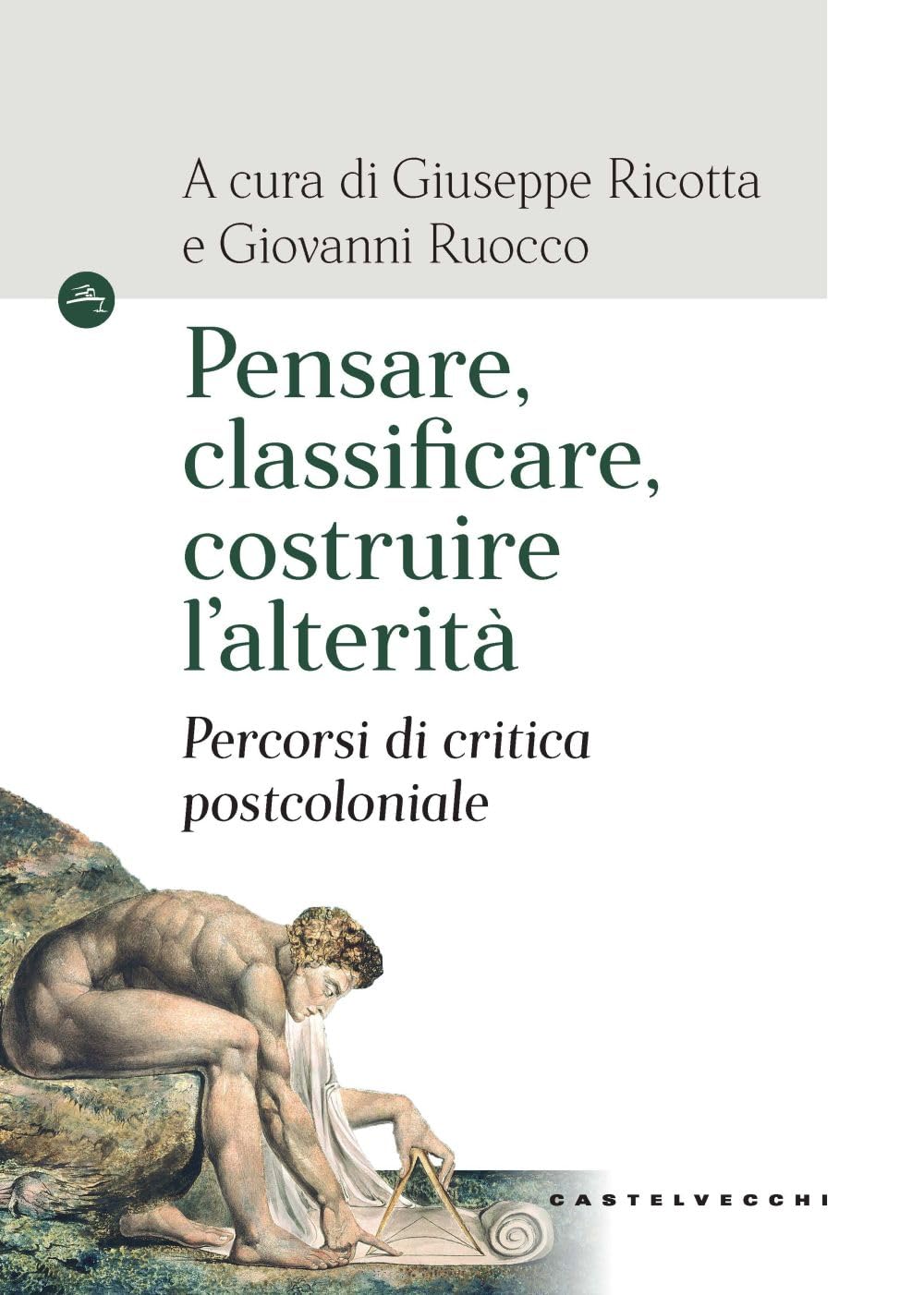 Pensare, classificare, costruire l'alterità. Percorsi di critica postcoloniale (Le Navi) Social Sciences