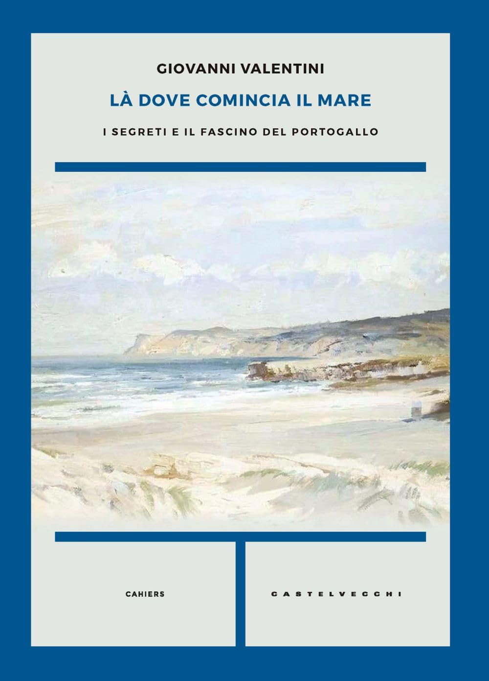 Là dove comincia il mare. I segreti e il fascino del Portogallo book