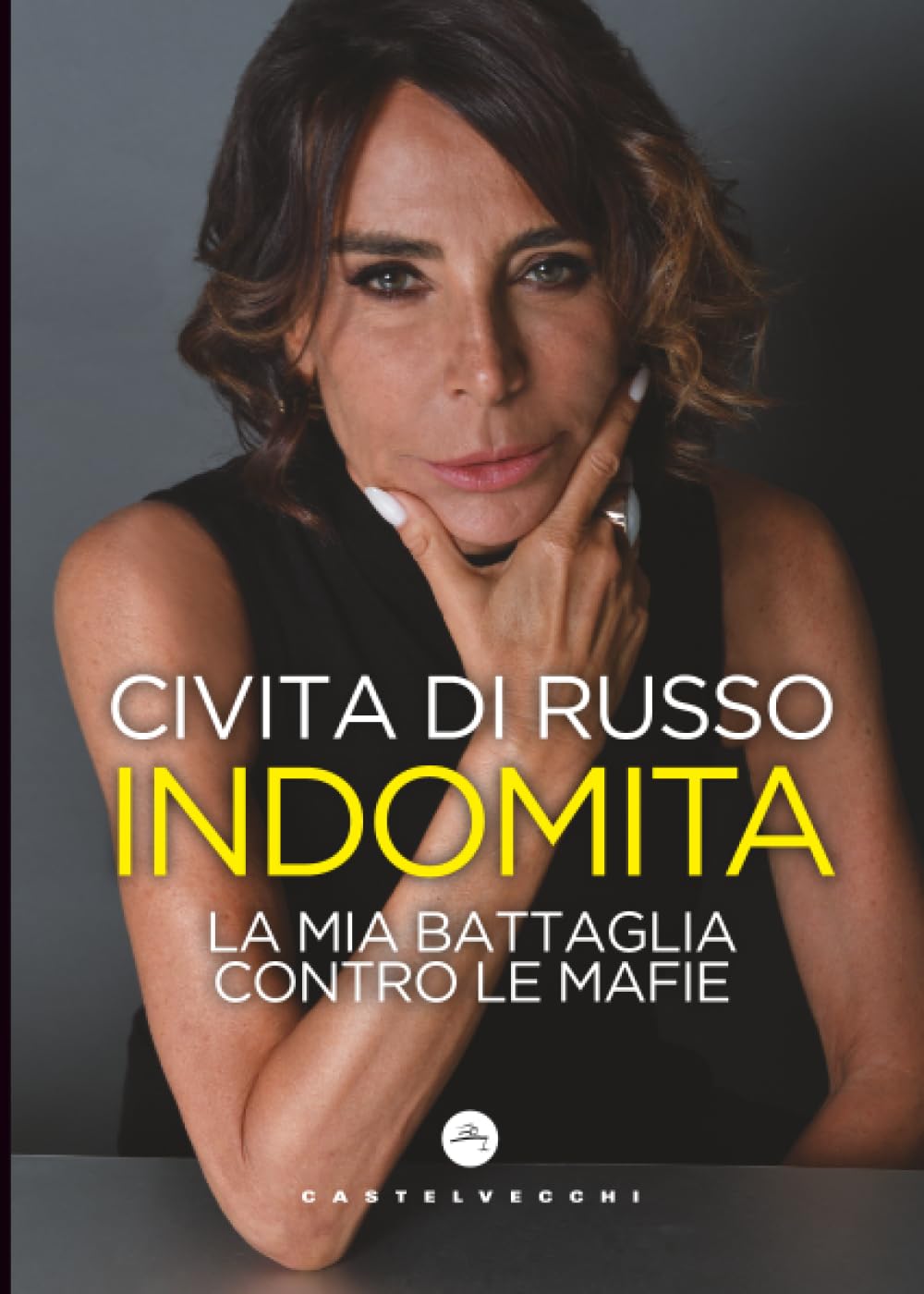 Indomita: La mia battaglia contro le mafie book