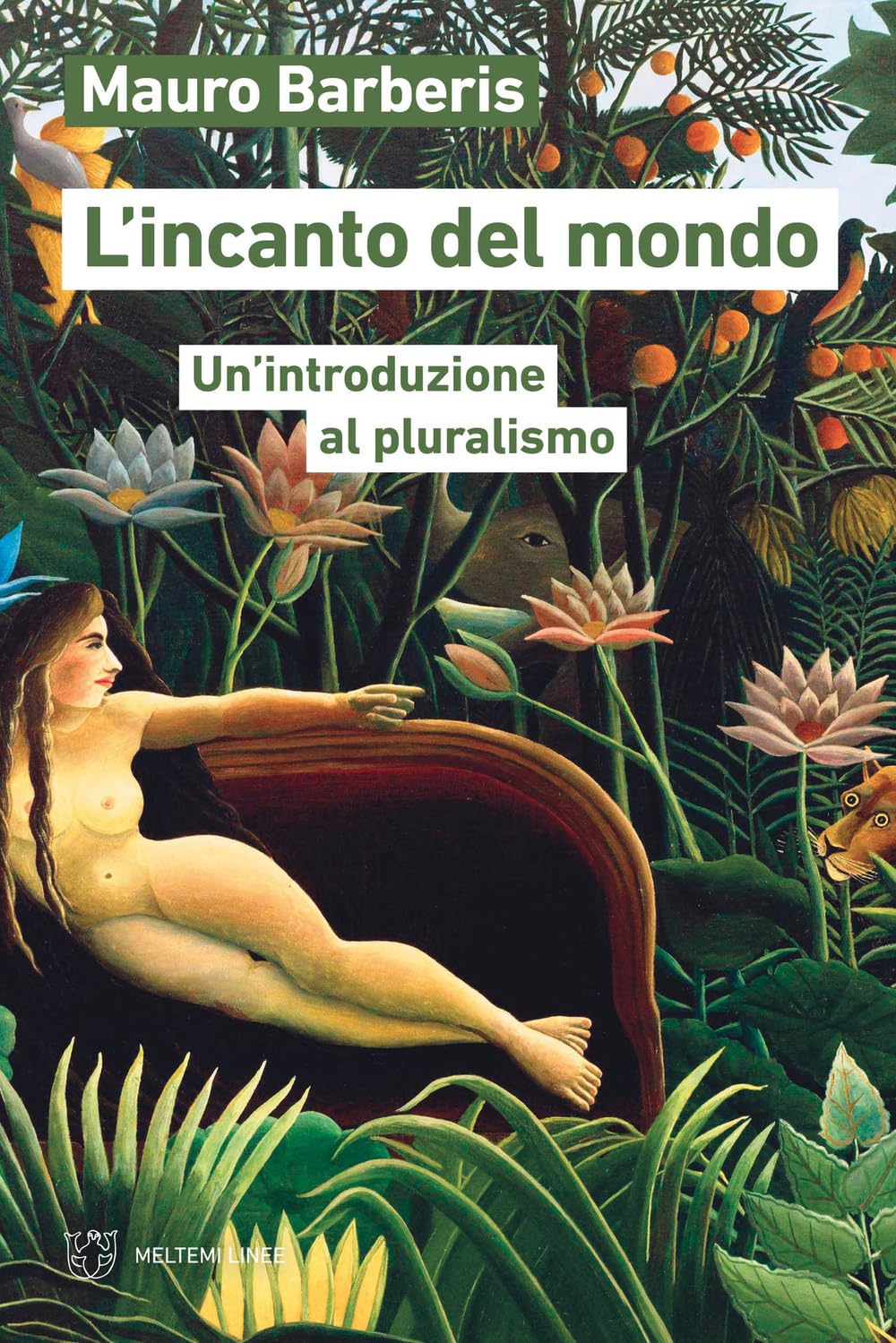 L'incanto del mondo. Un'introduzione al pluralismo (Linee) Philosophy