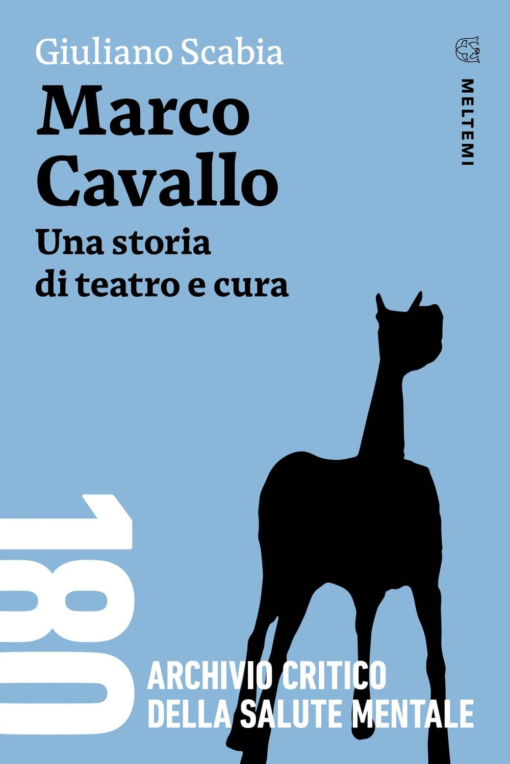 Marco Cavallo. Una storia di teatro e cura book